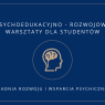 Warsztaty psychoedukacyjno - rozwojowe w marcu