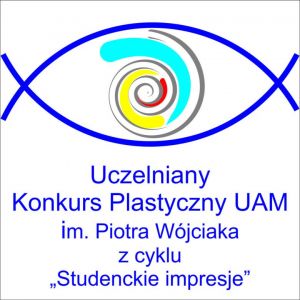 IV Uczelniany Konkurs Plastyczny UAM im. Piotra Wójciaka z cyklu 