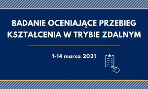 Badanie oceniające przebieg kształcenia w trybie zdalnym 1–14 marca br.