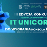 III edycja konkursu Technologii Informatycznych IT UNICORN